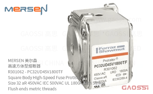 MERSEN 美尔森 高速方体型熔断器 R301062 – PC32UD45V1800TF Square Body High-Speed Fuse Protistor® Size 32 aR 450VAC IEC 500VAC UL 1800A With Striker Flush ends metric threads