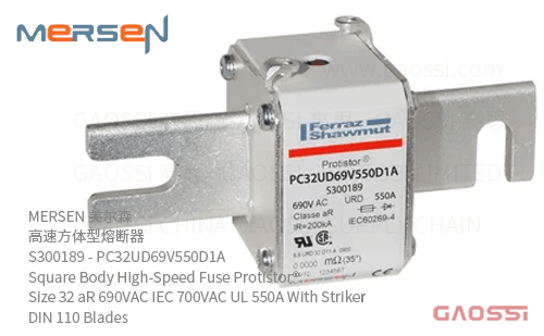 MERSEN 美尔森 高速方体型熔断器 S300189 – PC32UD69V550D1A Square Body High-Speed Fuse Protistor® Size 32 aR 690VAC IEC 700VAC UL 550A With Striker DIN 110 Blades