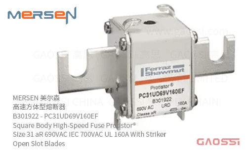 MERSEN 美尔森 高速方体型熔断器 B301922 – PC31UD69V160EF Square Body High-Speed Fuse Protistor® Size 31 aR 690VAC IEC 700VAC UL 160A With Striker Open Slot Blades