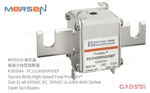 MERSEN 美尔森 高速方体型熔断器 K300044 – PC31UD69V630EF Square Body High-Speed Fuse Protistor® Size 31 aR 690VAC IEC 700VAC UL 630A With Striker Open Slot Blades