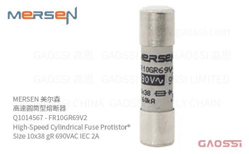 MERSEN 美尔森 高速圆筒型熔断器 Q1014567 – FR10GR69V2 High-Speed Cylindrical Fuse Protistor® Size 10×38 gR 690VAC IEC 2A