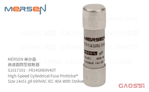 MERSEN 美尔森 高速圆筒型熔断器 S1017191 – FR14GR69V40T High-Speed Cylindrical Fuse Protistor® Size 14×51 gR 690VAC IEC 40A With Striker