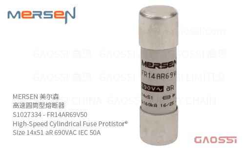 MERSEN 美尔森 高速圆筒型熔断器 S1027334 – FR14AR69V50 High-Speed Cylindrical Fuse Protistor® Size 14×51 aR 690VAC IEC 50A