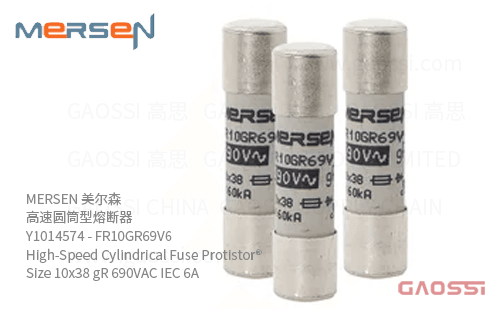 MERSEN 美尔森 高速圆筒型熔断器 Y1014574 – FR10GR69V6 High-Speed Cylindrical Fuse Protistor® Size 10×38 gR 690VAC IEC 6A