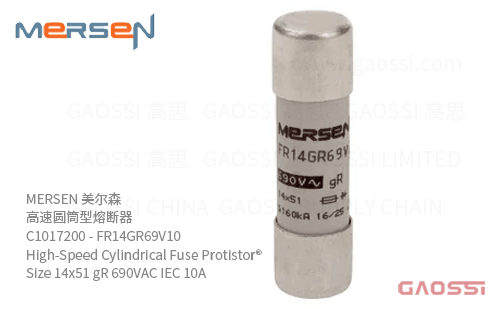 MERSEN 美尔森 高速圆筒型熔断器 C1017200 – FR14GR69V10 High-Speed Cylindrical Fuse Protistor® Size 14×51 gR 690VAC IEC 10A