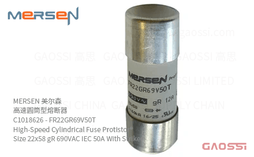 MERSEN 美尔森 高速圆筒型熔断器 C1018626 – FR22GR69V50T High-Speed Cylindrical Fuse Protistor® Size 22×58 gR 690VAC IEC 50A With Striker