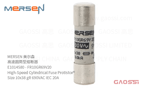 MERSEN 美尔森 高速圆筒型熔断器 E1014580 – FR10GR69V20 High-Speed Cylindrical Fuse Protistor® Size 10×38 gR 690VAC IEC 20A