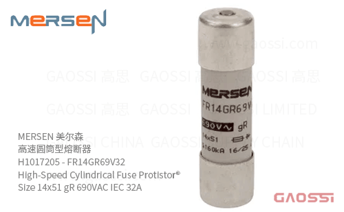MERSEN 美尔森 高速圆筒型熔断器 H1017205 – FR14GR69V32 High-Speed Cylindrical Fuse Protistor® Size 14×51 gR 690VAC IEC 32A