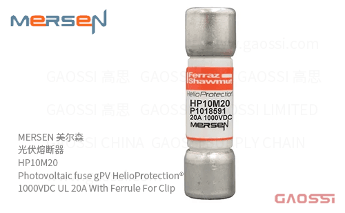 MERSEN 美尔森 光伏熔断器 HP10M20 Photovoltaic fuse gPV HelioProtection®1000VDC UL 20A With Ferrule For Clip