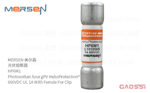 MERSEN 美尔森 光伏熔断器 HP6M1 Photovoltaic fuse gPV HelioProtection® 600VDC UL 1A With Ferrule For Clip