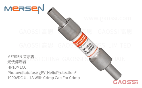 MERSEN 美尔森 光伏熔断器 HP10M1CC Photovoltaic fuse gPV HelioProtection®1000VDC UL 1A With Crimp Cap For Crimp