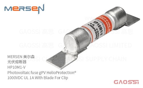 MERSEN 美尔森 光伏熔断器 HP10M1-V Photovoltaic fuse gPV HelioProtection®1000VDC UL 1A With Blade For Clip