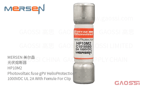 MERSEN 美尔森 光伏熔断器 HP10M2 Photovoltaic fuse gPV HelioProtection® 1000VDC UL 2A With Ferrule For Clip