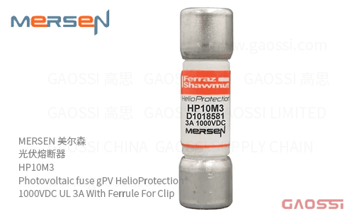 MERSEN 美尔森 光伏熔断器 HP10M3 Photovoltaic fuse gPV HelioProtection® 1000VDC UL 3A With Ferrule For Clip