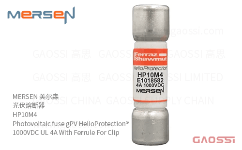 MERSEN 美尔森 光伏熔断器 HP10M4 Photovoltaic fuse gPV HelioProtection® 1000VDC UL 4A With Ferrule For Clip