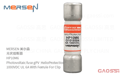 MERSEN 美尔森 光伏熔断器 HP10M6 Photovoltaic fuse gPV HelioProtection® 1000VDC UL 6A With Ferrule For Clip