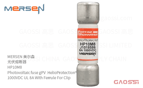 MERSEN 美尔森 光伏熔断器 HP10M8 Photovoltaic fuse gPV HelioProtection® 1000VDC UL 8A With Ferrule For Clip