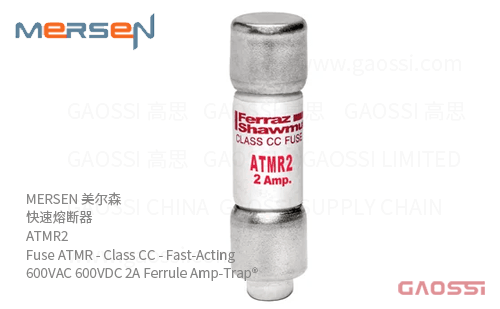MERSEN 美尔森 快速熔断器 ATMR2 Fuse ATMR – Class CC – Fast-Acting 600VAC 600VDC 2A Ferrule Amp-Trap®