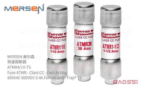 MERSEN 美尔森 快速熔断器 ATMR4/10-TS Fuse ATMR - Class CC - Fast-Acting 600VAC 600VDC 0.4A Ferrule Amp-Trap® TS