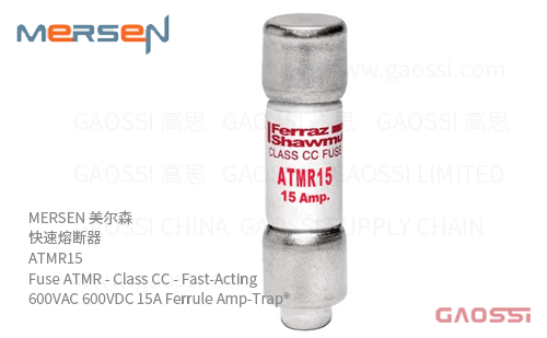 MERSEN 美尔森 快速熔断器 ATMR15 Fuse ATMR – Class CC – Fast-Acting 600VAC 600VDC 15A Ferrule Amp-Trap®