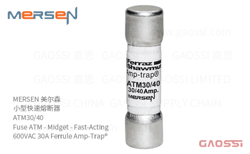 MERSEN 美尔森 小型快速熔断器 ATM30/40 Fuse ATM – Midget – Fast-Acting 600VAC 30A Ferrule Amp-Trap®