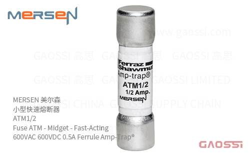 MERSEN 美尔森 小型快速熔断器 ATM1/2 Fuse ATM – Midget – Fast-Acting 600VAC 600VDC 0.5A Ferrule Amp-Trap®