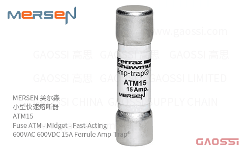 MERSEN 美尔森 小型快速熔断器 ATM15 Fuse ATM – Midget – Fast-Acting 600VAC 600VDC 15A Ferrule Amp-Trap®