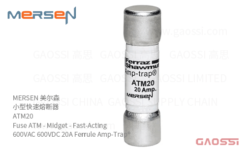 MERSEN 美尔森 小型快速熔断器 ATM20 Fuse ATM – Midget – Fast-Acting 600VAC 600VDC 20A Ferrule Amp-Trap®