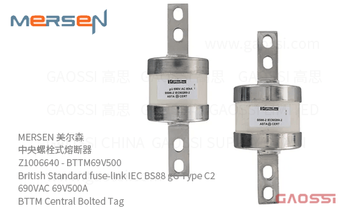 MERSEN 美尔森 中央螺栓式熔断器 Z1006640 – BTTM69V500 British Standard fuse-link IEC BS88 gG Type C2 690VAC 69V500A BTTM Central Bolted Tag